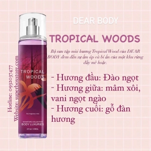BODY MIST DEAR BODY 236ml - XỊT THƠM TOÀN THÂN - DÀNH CHO NỮ - TROPICAL WOODS