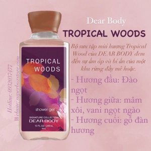 Gel Tắm Nước Hoa DEAR BODY - Dành Cho Nữ - Shower Gel 295ml - TROPICAL WOODS